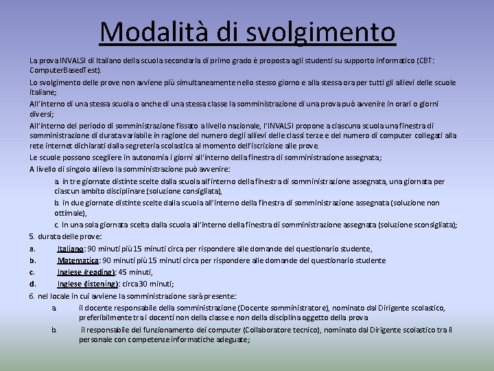 Modalità di svolgimento La prova INVALSI di Italiano della scuola secondaria di primo grado