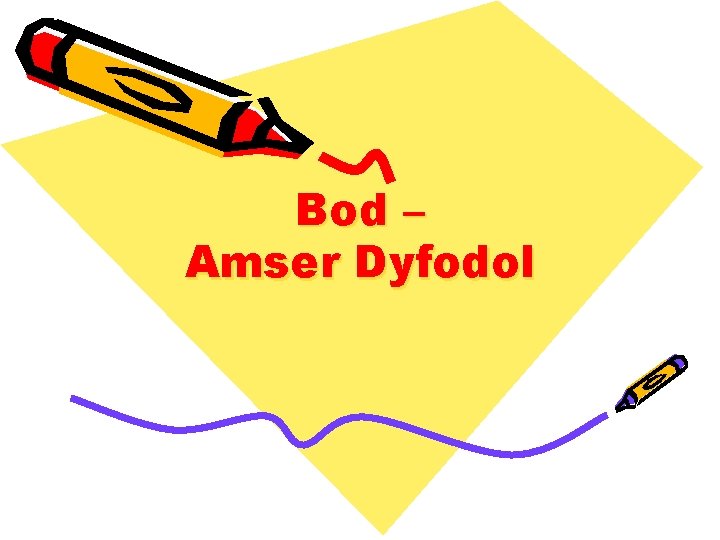 Bod – Amser Dyfodol 