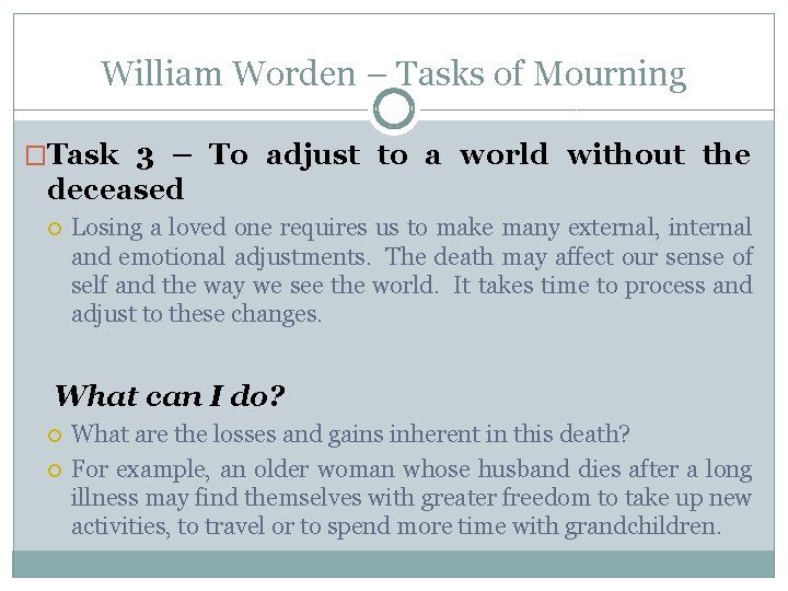 William Worden – Tasks of Mourning �Task 3 – To adjust to a world