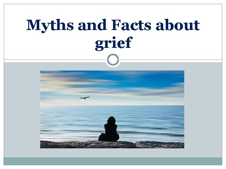 Myths and Facts about grief 