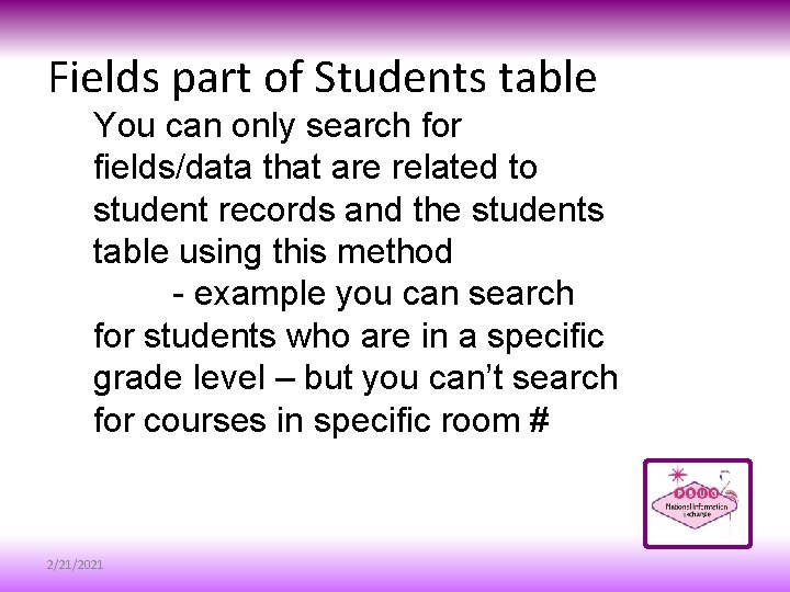 Fields part of Students table You can only search for fields/data that are related