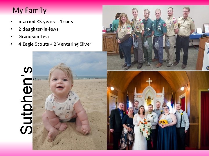 My Family married 33 years – 4 sons 2 daughter-in-laws Grandson Levi 4 Eagle