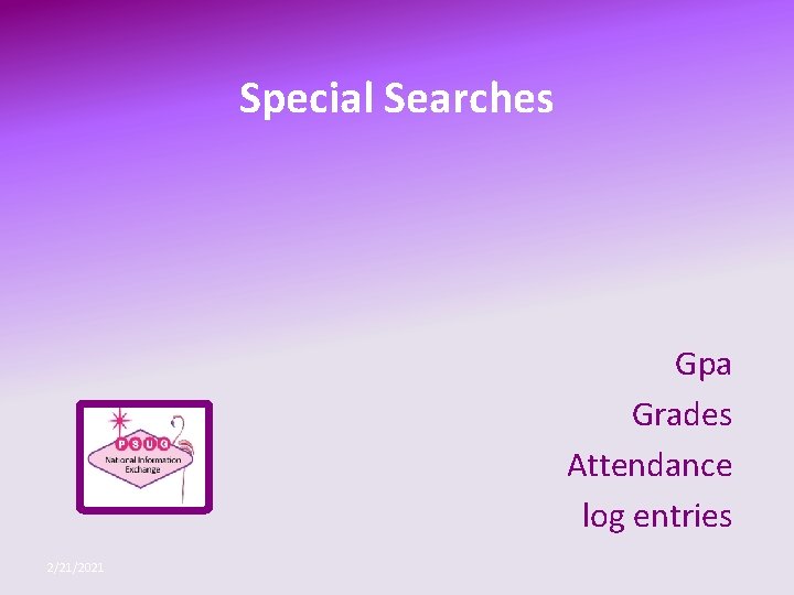 Special Searches Gpa Grades Attendance log entries 2/21/2021 