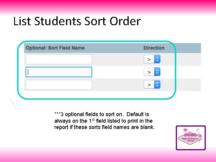 List Students Sort Order ***3 optional fields to sort on. Default is always on