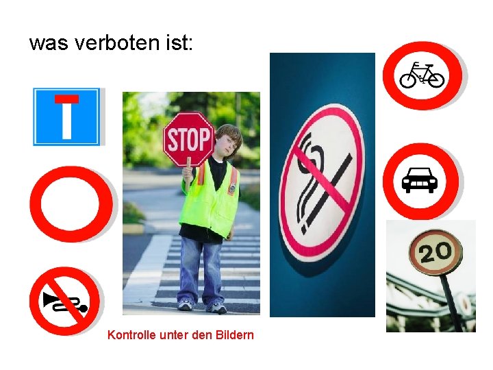 was verboten ist: Radfahren Durchfahren Einfahrt Hupen Kontrolle unter den Bildern PKW fahren mehr