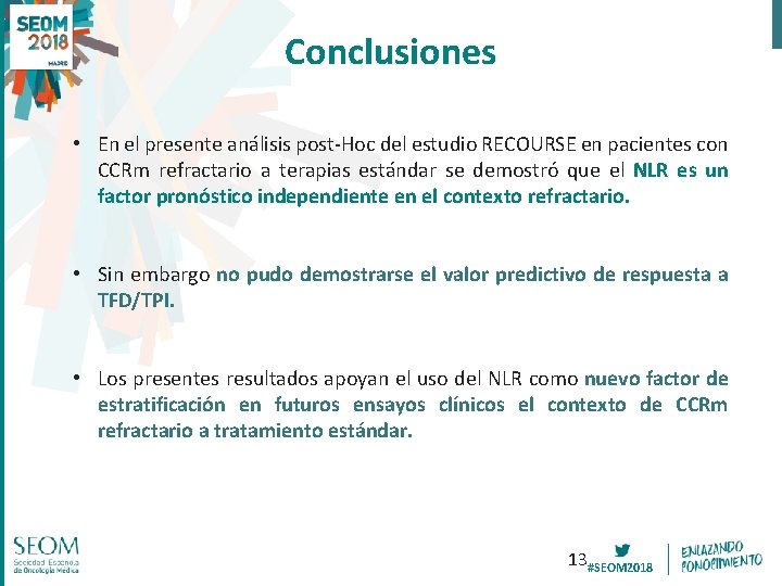 Conclusiones • En el presente análisis post-Hoc del estudio RECOURSE en pacientes con CCRm Conclusiones • En el presente análisis post-Hoc del estudio RECOURSE en pacientes con CCRm