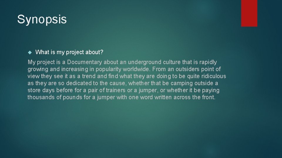 Synopsis What is my project about? My project is a Documentary about an underground