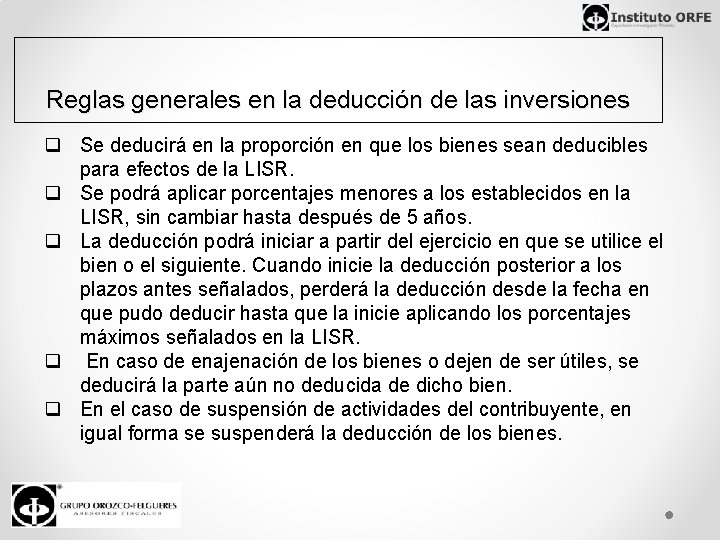 Reglas generales en la deducción de las inversiones q Se deducirá en la proporción