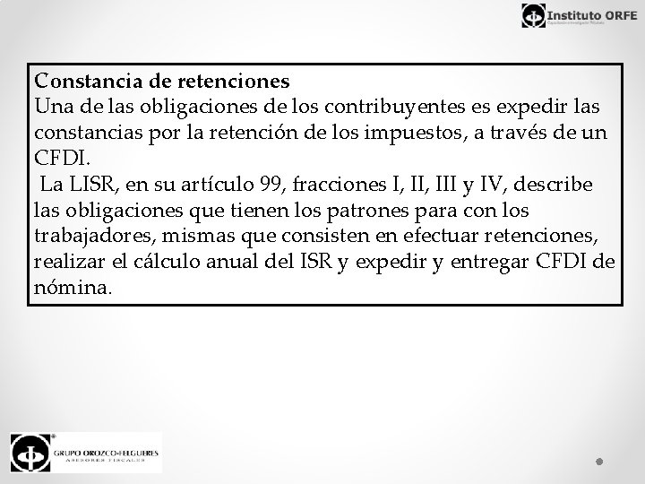 Constancia de retenciones Una de las obligaciones de los contribuyentes es expedir las constancias