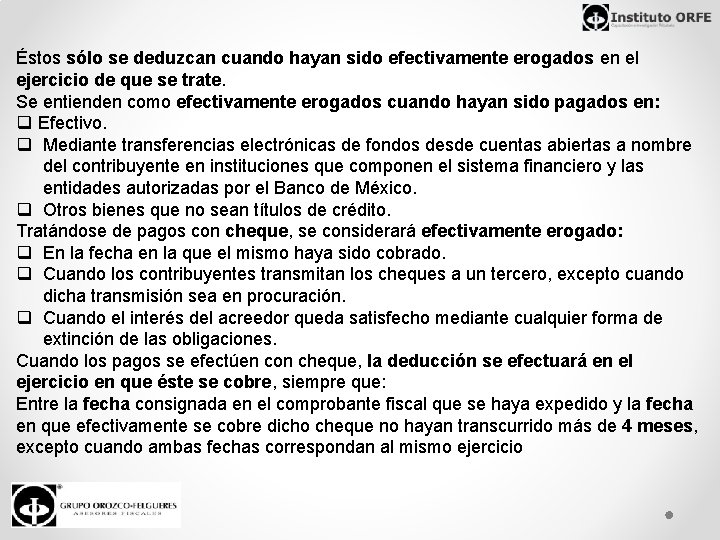 Éstos sólo se deduzcan cuando hayan sido efectivamente erogados en el ejercicio de que