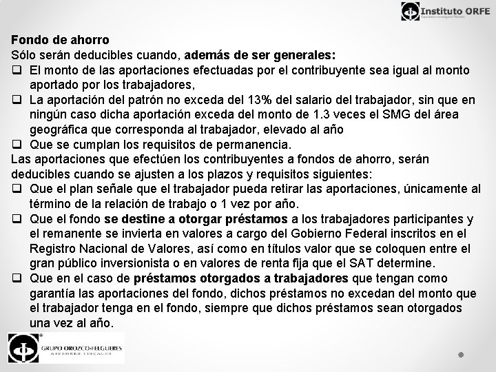 Fondo de ahorro Sólo serán deducibles cuando, además de ser generales: q El monto