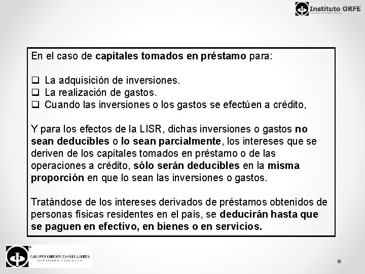 En el caso de capitales tomados en préstamo para: q La adquisición de inversiones.