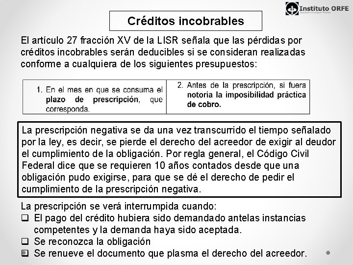 Créditos incobrables El artículo 27 fracción XV de la LISR señala que las pérdidas