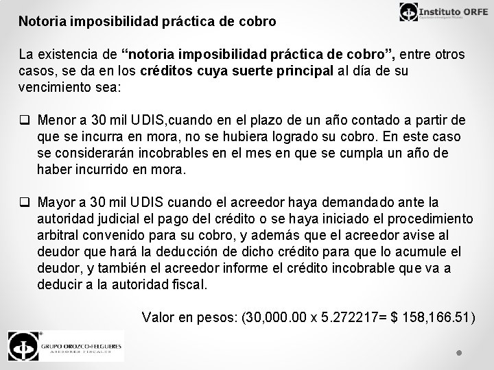 Notoria imposibilidad práctica de cobro La existencia de “notoria imposibilidad práctica de cobro”, entre