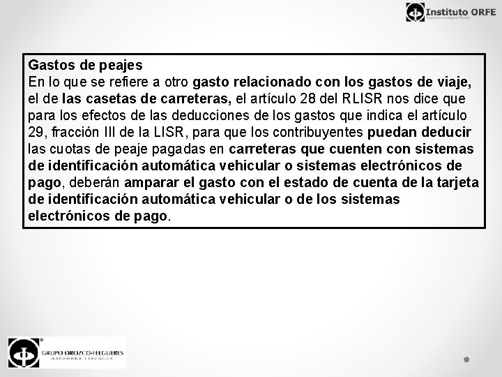 Gastos de peajes En lo que se refiere a otro gasto relacionado con los