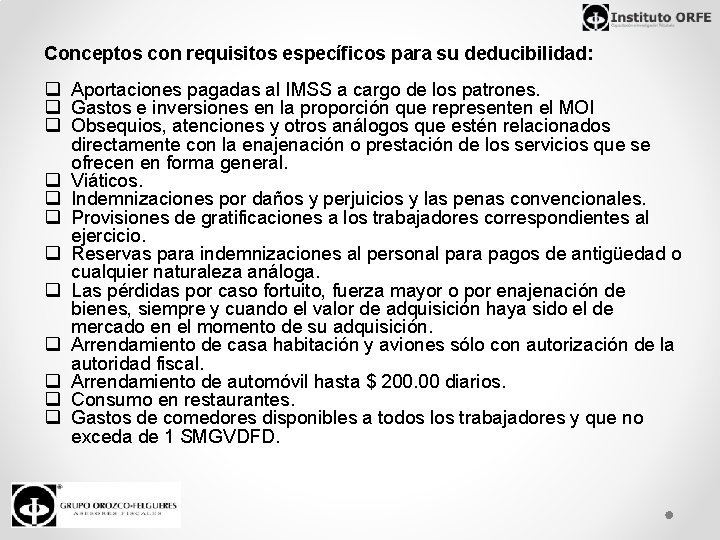 Conceptos con requisitos específicos para su deducibilidad: q Aportaciones pagadas al IMSS a cargo