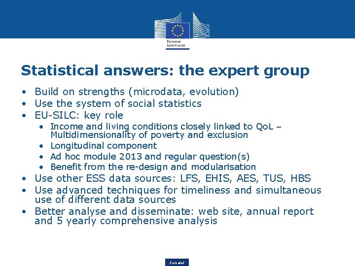 Statistical answers: the expert group • Build on strengths (microdata, evolution) • Use the