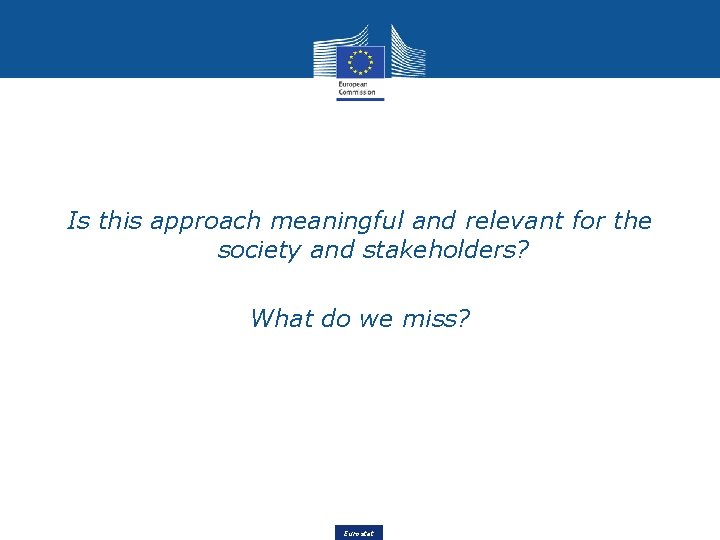 Is this approach meaningful and relevant for the society and stakeholders? What do we