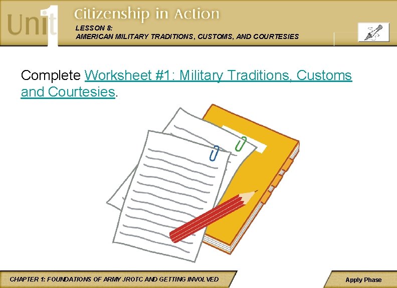 LESSON 8: AMERICAN MILITARY TRADITIONS, CUSTOMS, AND COURTESIES Complete Worksheet #1: Military Traditions, Customs