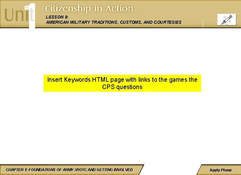 LESSON 8: AMERICAN MILITARY TRADITIONS, CUSTOMS, AND COURTESIES Insert Keywords HTML page with links