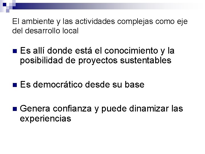 El ambiente y las actividades complejas como eje del desarrollo local n Es allí