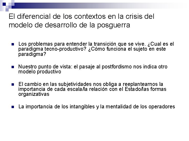 El diferencial de los contextos en la crisis del modelo de desarrollo de la