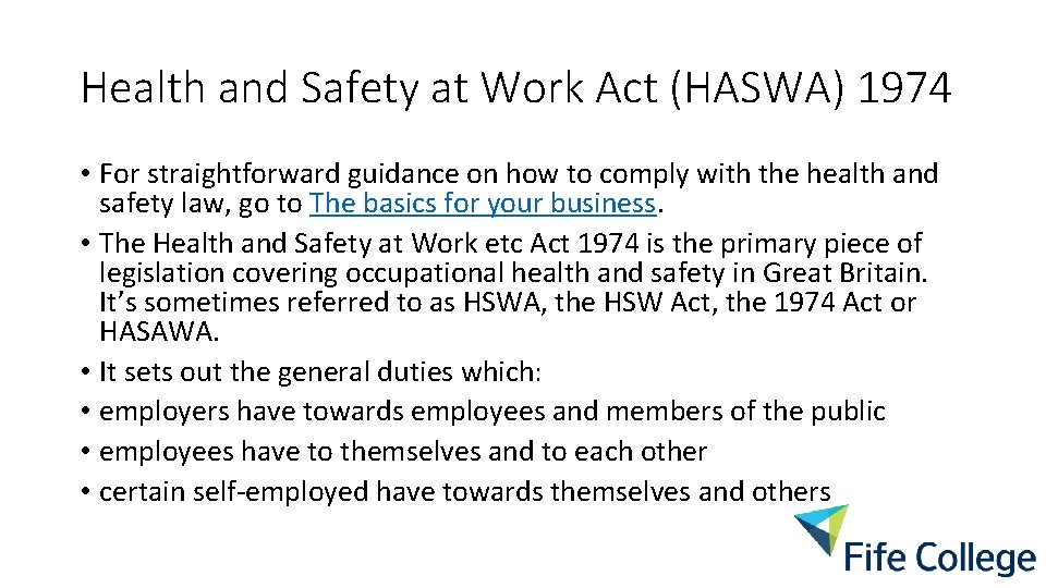 Health and Safety at Work Act (HASWA) 1974 • For straightforward guidance on how