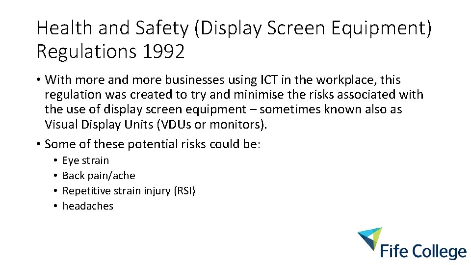 Health and Safety (Display Screen Equipment) Regulations 1992 • With more and more businesses