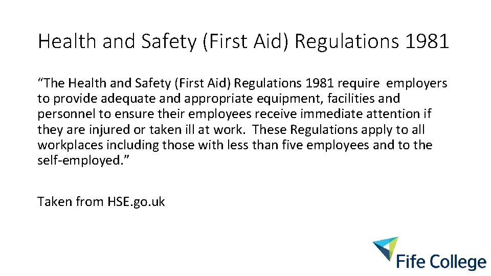 Health and Safety (First Aid) Regulations 1981 “The Health and Safety (First Aid) Regulations