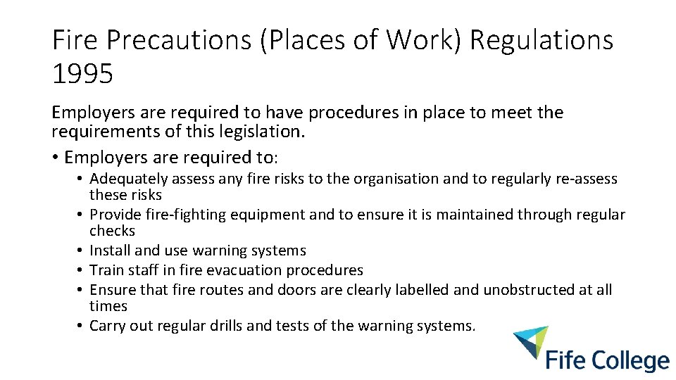 Fire Precautions (Places of Work) Regulations 1995 Employers are required to have procedures in