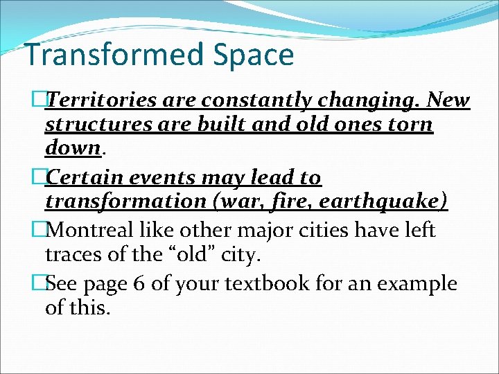 Transformed Space �Territories are constantly changing. New structures are built and old ones torn