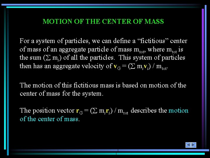 MOTION OF THE CENTER OF MASS For a system of particles, we can define