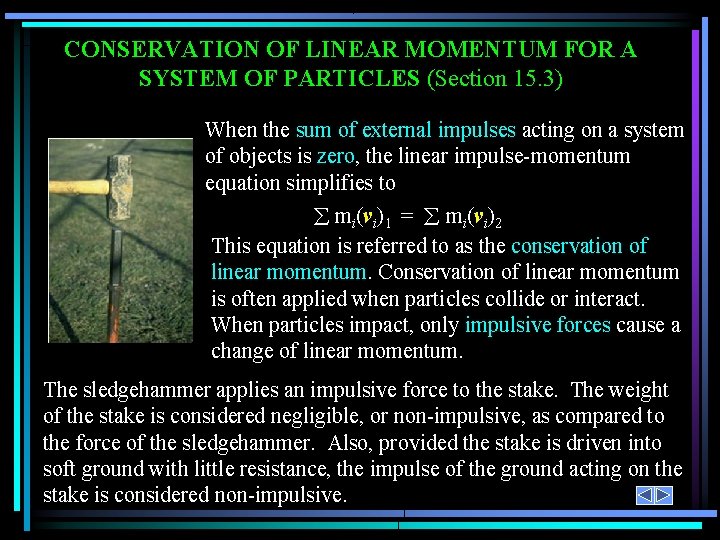 CONSERVATION OF LINEAR MOMENTUM FOR A SYSTEM OF PARTICLES (Section 15. 3) When the