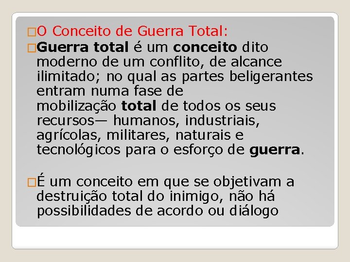 �O Conceito de Guerra Total: �Guerra total é um conceito dito moderno de um