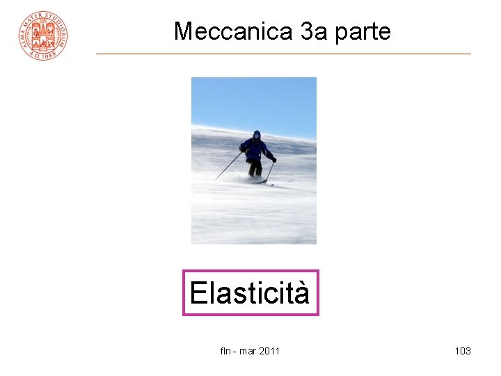 Meccanica 3 a parte Elasticità fln - mar 2011 103 