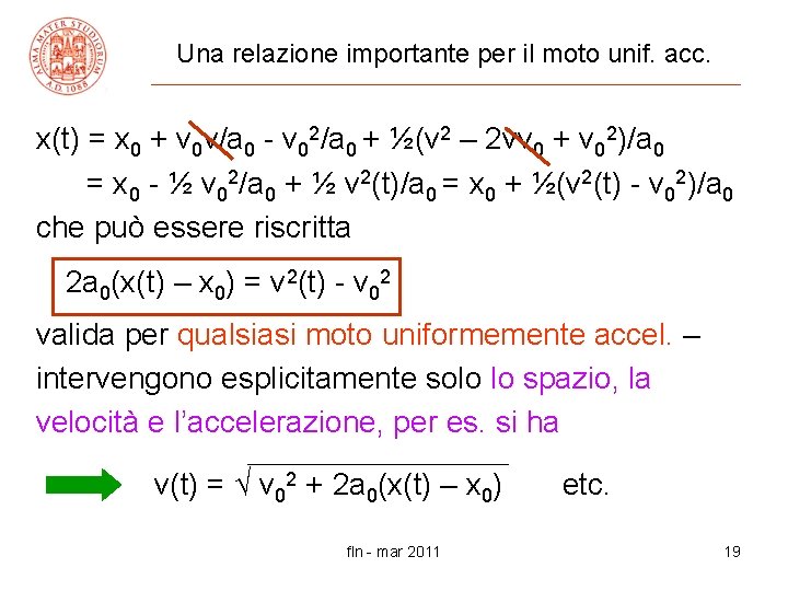 Una relazione importante per il moto unif. acc. x(t) = x 0 + v