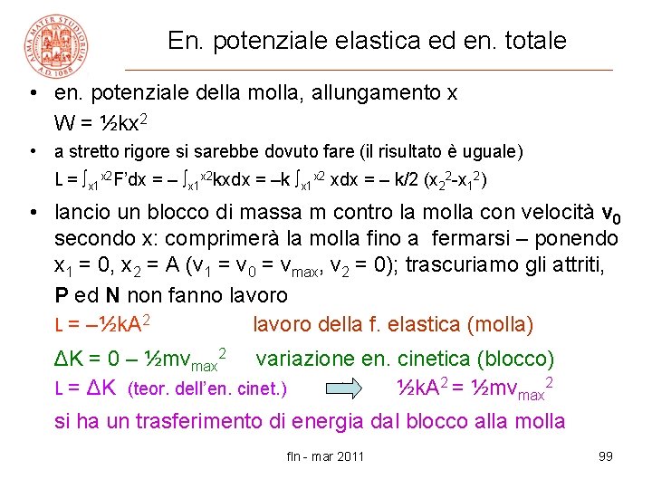 En. potenziale elastica ed en. totale • en. potenziale della molla, allungamento x W