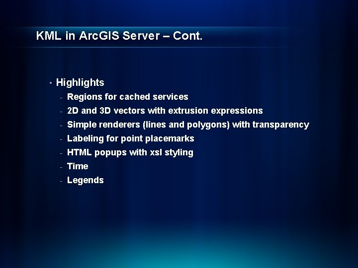 KML in Arc. GIS Server – Cont. • Highlights - Regions for cached services