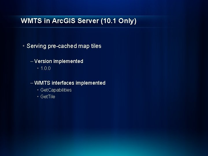 WMTS in Arc. GIS Server (10. 1 Only) • Serving pre-cached map tiles –