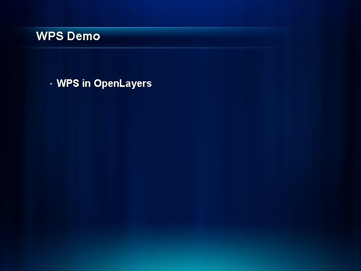 WPS Demo • WPS in Open. Layers 