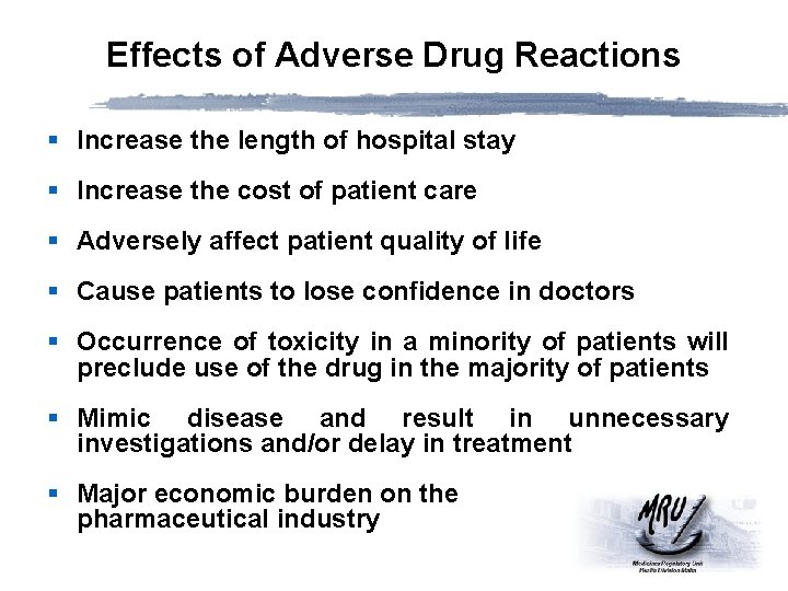 Effects of Adverse Drug Reactions § Increase the length of hospital stay § Increase