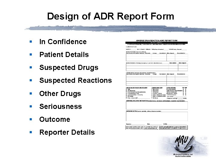 Design of ADR Report Form § In Confidence § Patient Details § Suspected Drugs