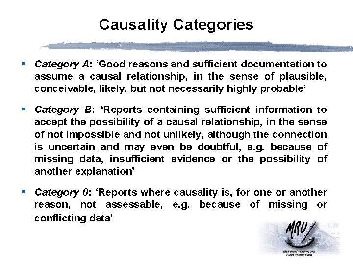 Causality Categories § Category A: ‘Good reasons and sufficient documentation to assume a causal