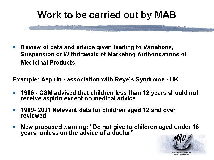 Work to be carried out by MAB § Review of data and advice given