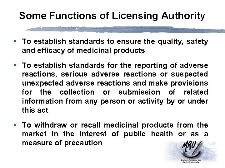 Some Functions of Licensing Authority § To establish standards to ensure the quality, safety