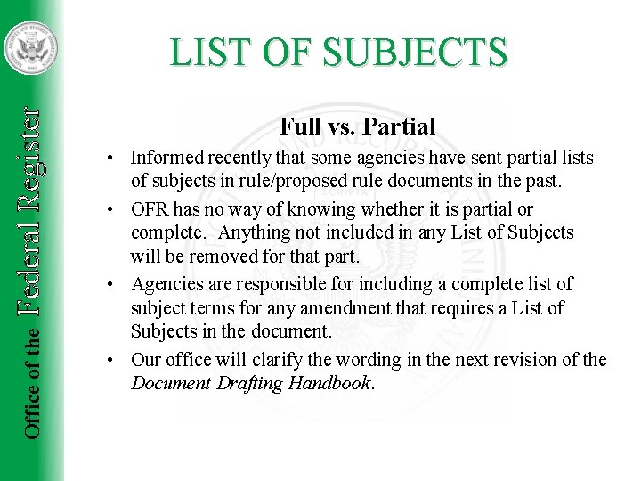 Office of the Federal Register LIST OF SUBJECTS Full vs. Partial • Informed recently Office of the Federal Register LIST OF SUBJECTS Full vs. Partial • Informed recently
