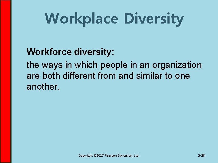 Workplace Diversity Workforce diversity: the ways in which people in an organization are both