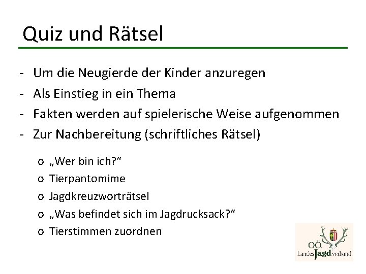 Quiz und Rätsel - Um die Neugierde der Kinder anzuregen Als Einstieg in ein Quiz und Rätsel - Um die Neugierde der Kinder anzuregen Als Einstieg in ein