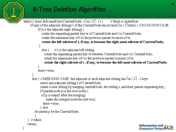 B-Tree Deletion Algorithm while (! done && num. Keys(Current. Node) m / 2 -