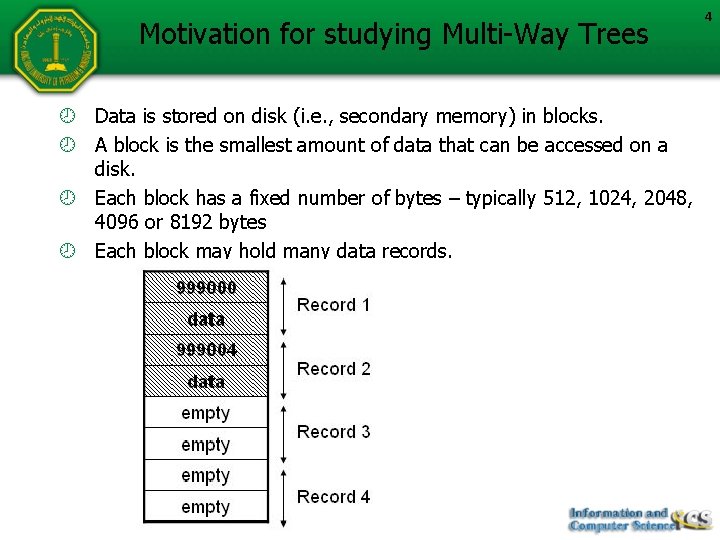 Motivation for studying Multi-Way Trees Data is stored on disk (i. e. , secondary